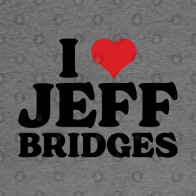 I Heart Jeff Bridges v2 by Emma